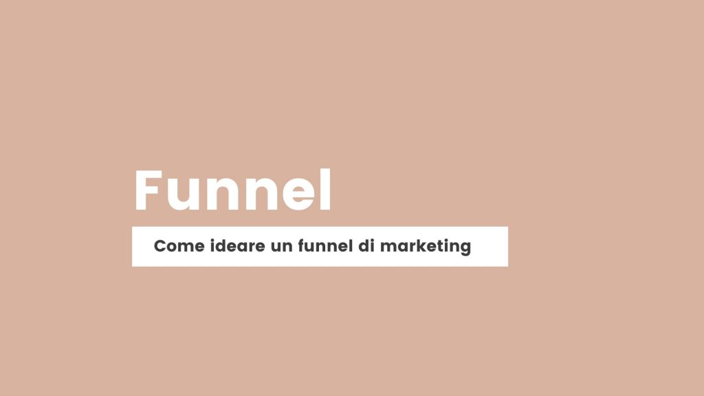 Copertina Funnel: come ideare un funnel di marketing